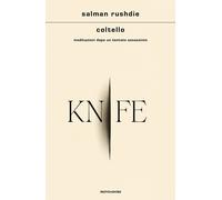 Coltello. Meditazioni dopo un tentato assassinio - 2024 - Mondado
