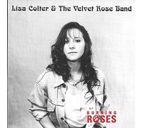 Colter,Lisa & the Velvet Rose - Burning Roses
