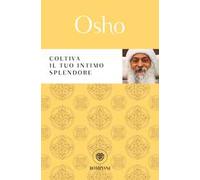 Coltiva il tuo intimo splendore