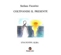 Coltivando il presente. Una nuova alba