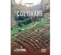 Coltivare. Appunti per una agricoltura naturale