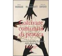 Coltivare comunità di pratica. Prospettive ed esperienze di gestione della conoscenza