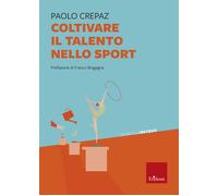 Coltivare il talento nello sport - Crepaz Paolo