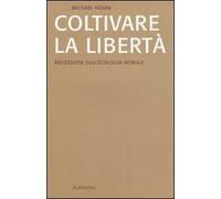 Coltivare la libertà. Riflessioni sull'ecologia morale