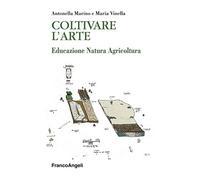 Coltivare l'arte. Educazione natura agricoltura