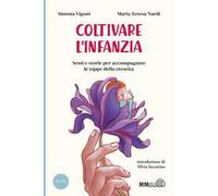 Coltivare l'infanzia. Semi e storie per accompagnare i passaggi della crescita