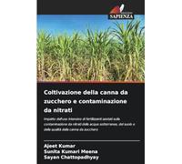 Coltivazione della canna da zucchero e contaminazione da nitrati: Impatto dell'uso intensivo di fertilizzanti azotati sulla contaminazione da nitrati ... suolo e della qualità della canna da zucchero