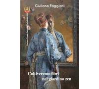 Coltiveremo fiori nel giardino zen