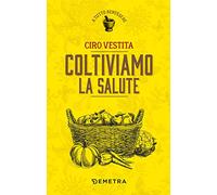 Coltiviamo la salute