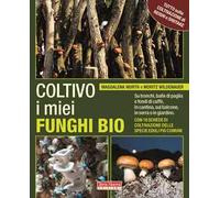 Coltivo i miei funghi bio. Sui tronchi, balle di paglia e fondi di caffè, in cantina, sul balcone, in serra o in giardino
