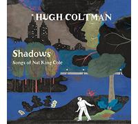 Coltman, Hugh - Shadows-Songs Of Nat King Cole