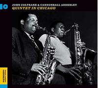 Coltrane John, Adderley Cannonball - Quintet In Chicago (+ Mating Call)