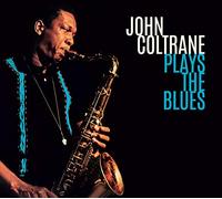 Coltrane John - Plays The Blues (+ 5 Bonus Tracks)