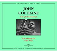 Coltrane, John - Quintessence New York City 1956-62