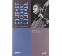 Coltrane secondo Coltrane. Tutte le interviste