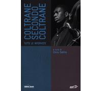 Coltrane secondo Coltrane. Tutte le interviste - DeVito C. (cur.); Martine...