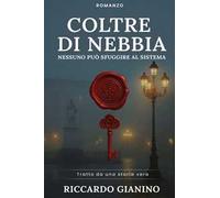 Coltre di nebbia. Nessuno può sfuggire al sistema. Nuova ediz.