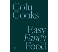 Colu Henry Colu Cooks: Easy Fancy Food (Copertina rigida)