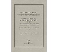 Coluccio Salutati cancelliere della Repubblica fiorentina. Casteggio pubblico 1375-1406. Indice onomastico e toponomastico. Ediz. italiana e inglese. Con CD-ROM