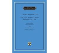 Coluccio Salutati On the World and Religious Life (Copertina rigida)