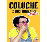 Coluche, Le dictionnaire: Version non censurée