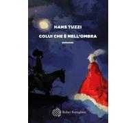 Colui che è nell'ombra [Paperback] [Oct 25, 2024] Tuzzi, Hans