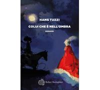 Colui che è nell'ombra - Tuzzi Hans