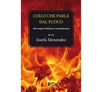 Colui che parla dal fuoco. Alla sorgente della pura contemplazione
