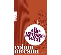 Colum McCann Di Die große Welt: Ausgezeichnet mit dem National Book (Tascabile)