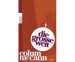 Colum McCann Di Die große Welt: Ausgezeichnet mit dem National Book (Tascabile)