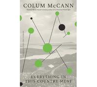 Colum McCann Everything in This Country Must (Tascabile)