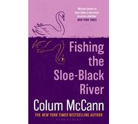 Colum McCann Fishing the Sloe-Black River (Tascabile)