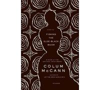 Colum McCann Fishing the Sloe-Black River (Tascabile)