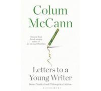 Colum McCann Letters to a Young Writer (Tascabile)