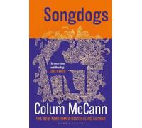 Colum McCann Songdogs (Tascabile)