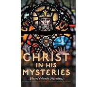 Columba Marmion Christ in His Mysteries (Copertina rigida)