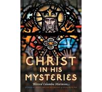 Columba Marmion Christ in His Mysteries (Tascabile)