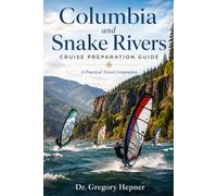 Columbia and Snake Rivers Cruise Preparation Guide