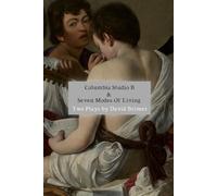 Columbia Studio B & Seven Modes of Living: Two Plays