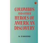 Columbus and Other Heroes of American Discovery