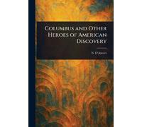 Columbus and Other Heroes of American Discovery