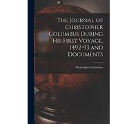 Columbus Christ The Journal of Christopher Columbus During his First (Tascabile)