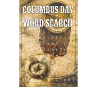 Columbus Day Word Search: Exploration of the New World, Ocean & Sailing Terminology, Caribbean Islands, Spain & Italy History Celebrate discovery ... Solve 55 challenges with 9 hidden words each!