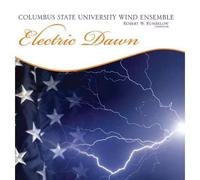 Columbus State University Wind Ensemble - Electric Dawn - Cd