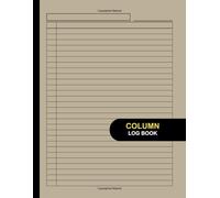 Column Log Book: Large Multipurpose Record Book with Customizable Layouts and Easy Sectioning, Perfect for Both Business and Personal Use, 8.5" x 11" Inches, 110 pages