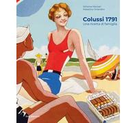 Colussi 1791. Una ricetta di famiglia