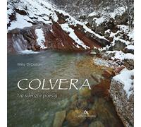 Colvera, tra Silenzi e Poesia - [Daniele Marson Editore]