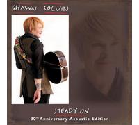 Shawn Colvin Steady On (CD) 30th Anniversary Album