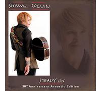 Colvin Shawn - Steady On (30Th Anniversary Acoustic Edt.