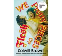 Colwill Brown We Pretty Pieces of Flesh (Copertina rigida)